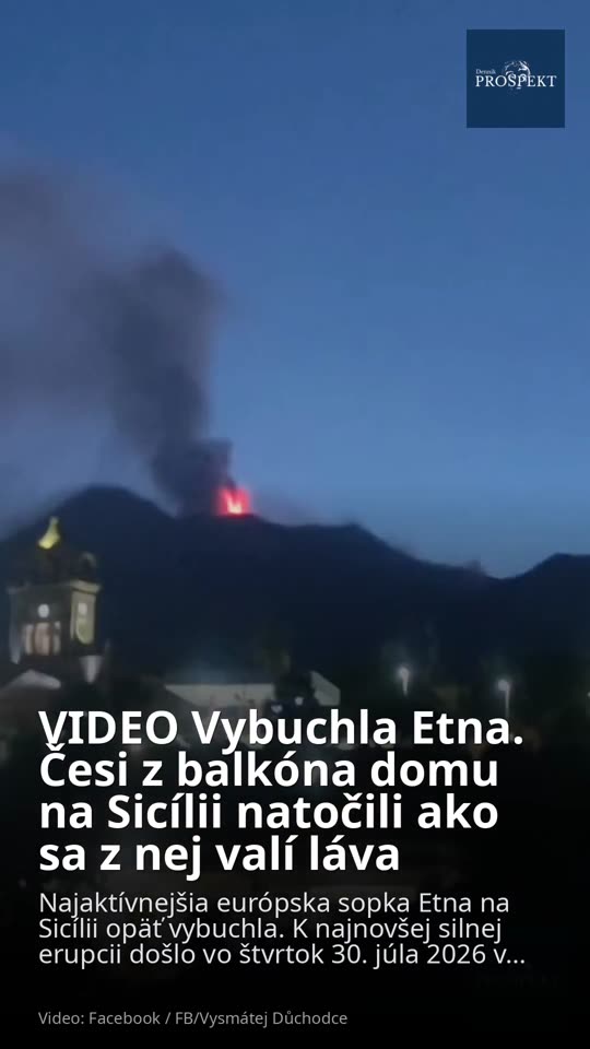 VIDEO Vybuchla Etna. Česi z balkóna domu na Sicílii natočili ako sa z nej valí láva