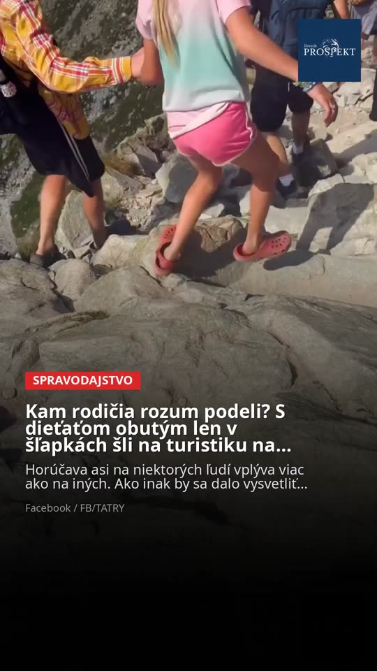VIDEO Kam rodičia rozum podeli? S dieťaťom obutým len v šľapkách šli na turistiku na Rysy